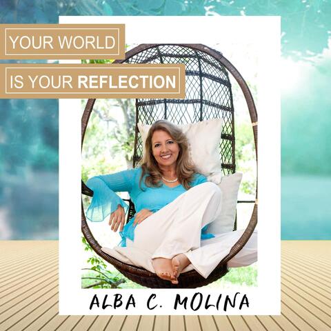 Your World Is Your Reflection