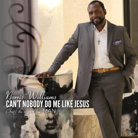 Can't Nobody Do Me Like Jesus (feat. The Original G-Man)