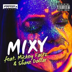 Mixy (feat. Mickey Factz & Shane Dollar)