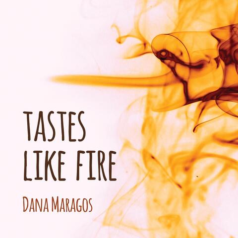 Tastes Like Fire
