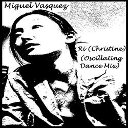 Ri (Christine) [Oscillating Dance Mix]