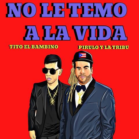 No Le Temo a la Vida (feat. Tito el Bambino)