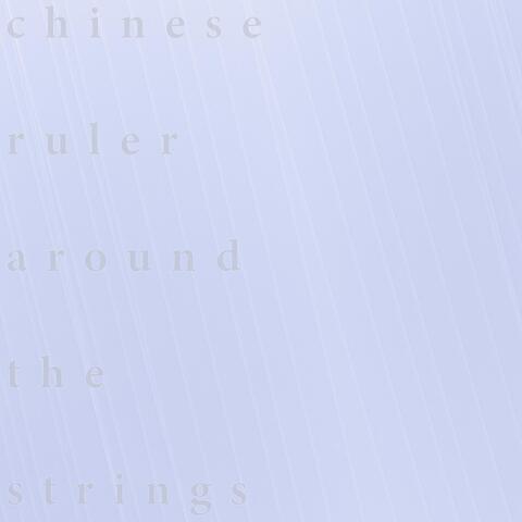 Chinese Ruler Around the Strings