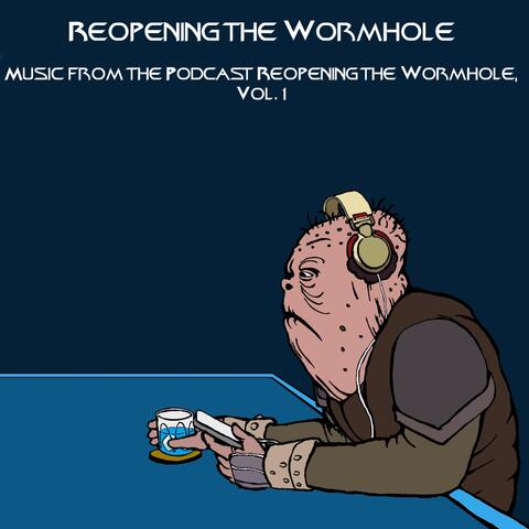 Music from the Podcast Reopening the Wormhole, Vol. 1