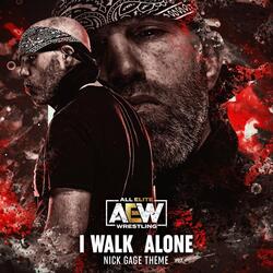I Walk Alone (Nick Gage Theme)