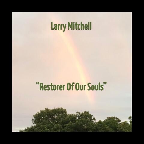 Restorer of Our Souls