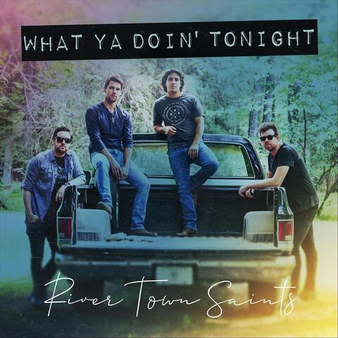 What Ya Doin' Tonight