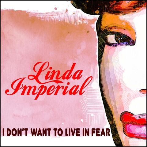 I Don't Want to Live in Fear