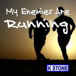 My Enemies Are Running