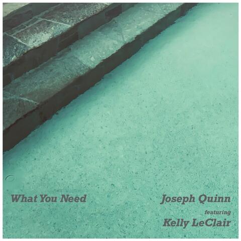 What You Need (feat. Kelly LeClair)