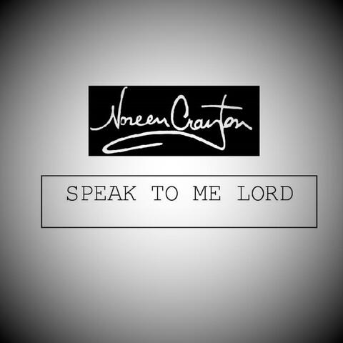 Speak to Me Lord