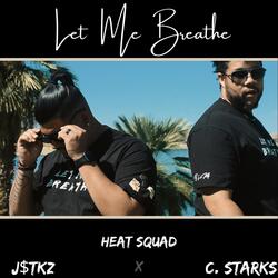 Let Me Breathe (feat. C. Starks & J$tkz)