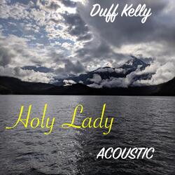 Holy Lady - Acoustic