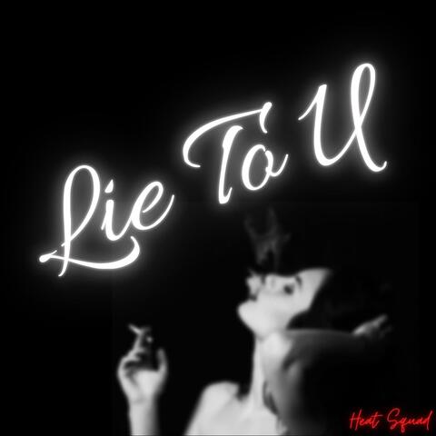 Lie to U (feat. C. Starks & J$tkz)
