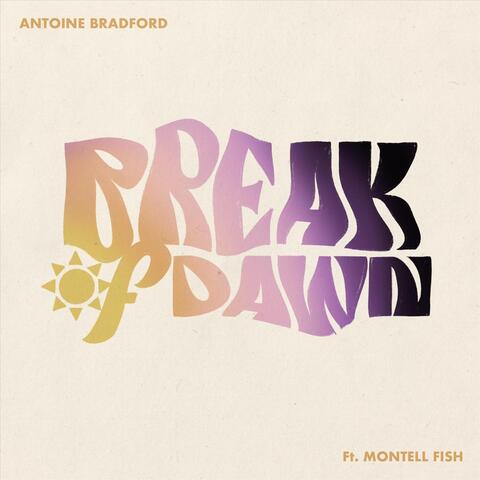 Break of Dawn (feat. Montell Fish)