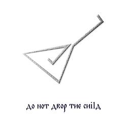 Do Not Drop the Child