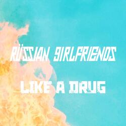 Like a Drug