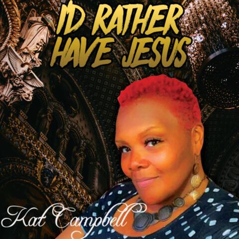 I'd Rather Have Jesus