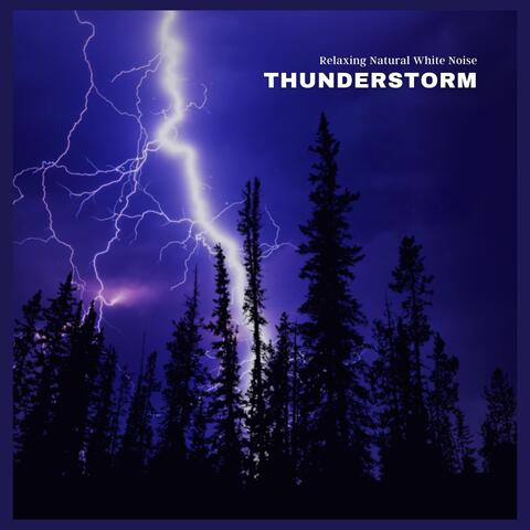 Relaxing Natural White Noise: Thunderstorm