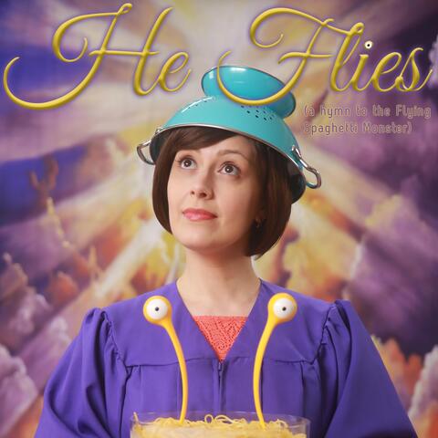 He Flies (A Hymn to the Flying Spaghetti Monster)