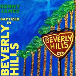 Baptized in Beverly Hills