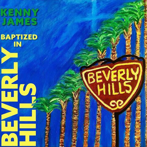 Baptized in Beverly Hills