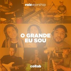 O Grande Eu Sou (feat. Douglas Lira, Chakal Tecla, Carol Carboni & Lucas Grooveonline)