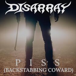 Piss (Backstabbing Coward)
