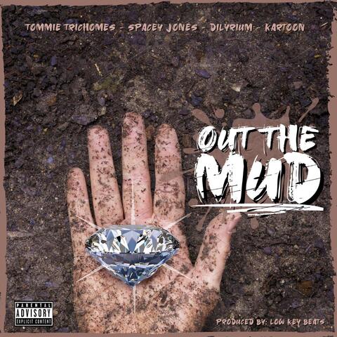 Out the Mud (feat. Tommie Trichomes, Dilyrium & Kartoon)