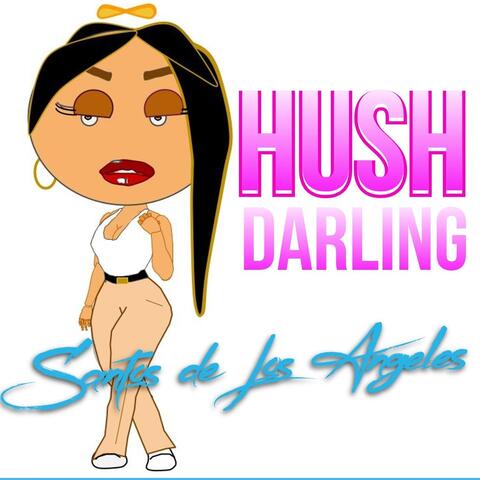 Hush Darling