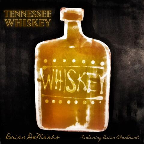 Tennessee Whiskey (feat. Brian Chartrand)
