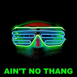 Ain't No Thang