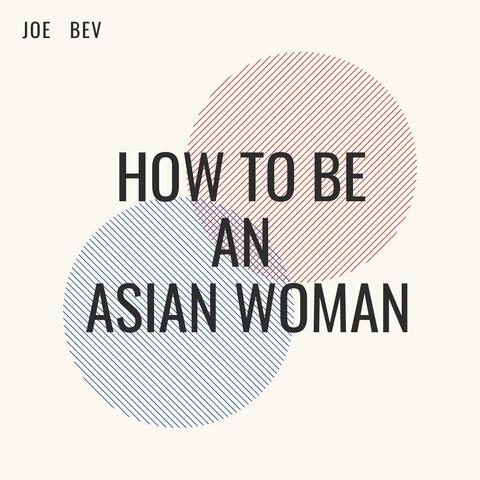 How to Be an Asian Woman