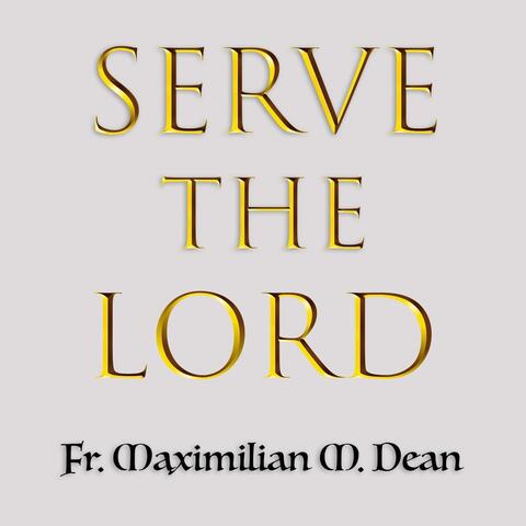 Serve the Lord