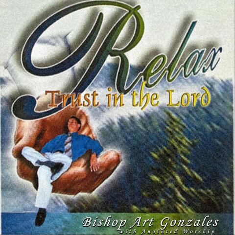 Relax, Trust in the Lord