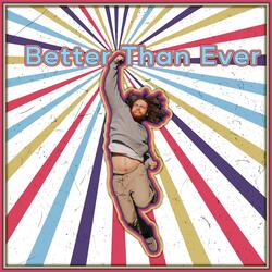 Better Than Ever
