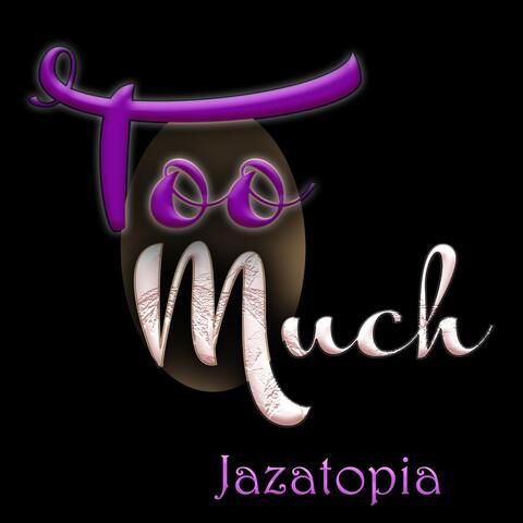 Too Much