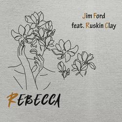 Rebecca (feat. Ruskin Clay)