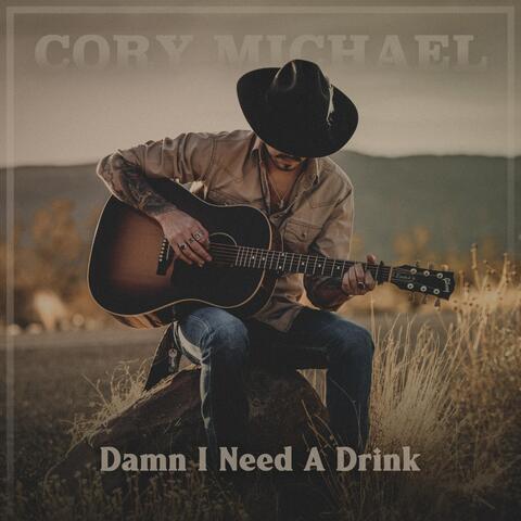 Damn I Need a Drink