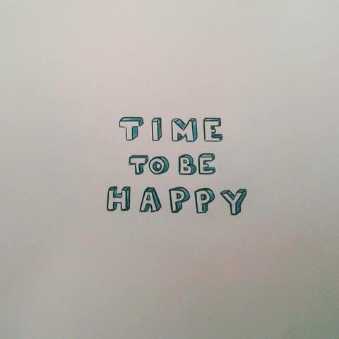 Time to Be Happy