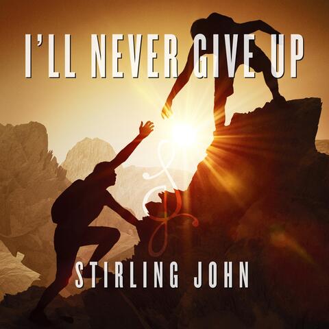 I'll Never Give Up