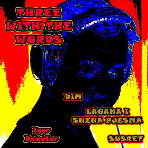 Three with the Words