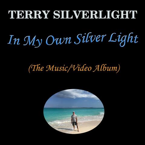 In My Own Silver Light (The Music / Video Album)