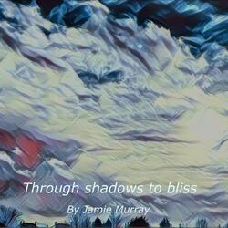 Through Shadows to Bliss