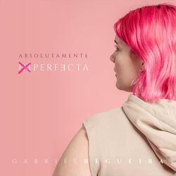 Absolutamenmte Imperfecta (feat. Gustavo Matus, Antonio Fortier, Alem & Christopher Suárez)