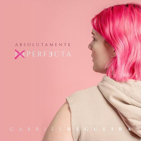 Absolutamenmte Imperfecta (feat. Gustavo Matus, Antonio Fortier, Alem & Christopher Suárez)