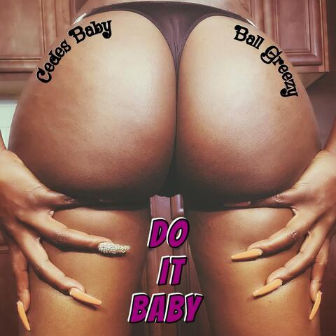 Do It Baby (feat. Ball Greezy)
