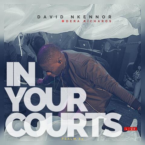 In Your Courts - Psalm 84 (Live) [feat. Dera Richards]
