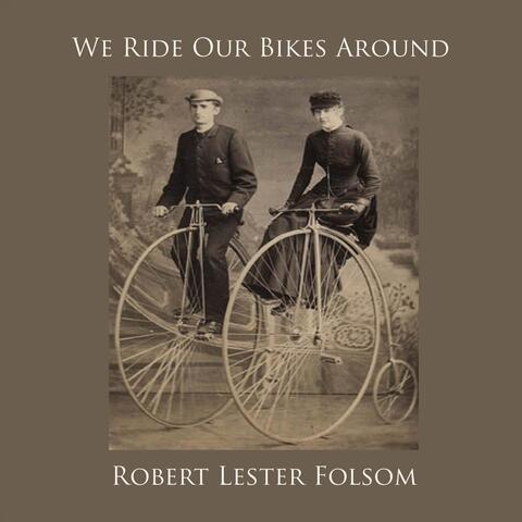 We Ride Our Bikes Around