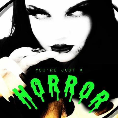 You're Just a Horror